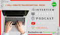 transcribe your hindi and english audio or video in 24hr