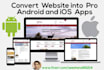 convert  website to  android app and ios app