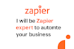 be zapier expert to automate your business