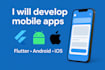 create and publish professional android, ios, and flutter mobile applications