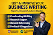 edit and improve business reports, research writing, and case studies