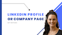 create or optimize your linkedin profile or company page