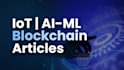 write articles on iot blockchain, cloud security, ai