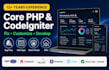 fix core PHP and codeigniter bugs, customize or develop websites