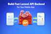 build fast laravel API backend for your mobile app