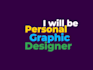 be your personal graphic designer
