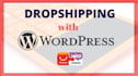 create wordpress dropshipping store