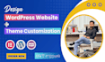 do any wordpress theme customization and fixed issue