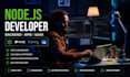 be your node js developer for backend apis and custom web applications