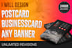 create unique post card, business card, banner, flyer design