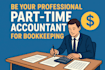 be your professional part time accountant for bookkeeping