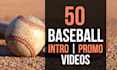 create 50 baseball logo intro promo videos