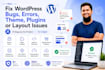 fix wordpress bugs, errors, theme, plugins or layout issues