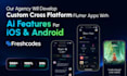develop custom cross platform flutter apps with ai features for ios and android