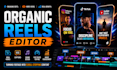 edit engaging instagram organic reels, tiktoks and youtube shorts