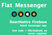 develop custom messenger in react native and firebase