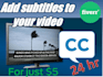 burn your subtitles into your video