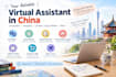 be your reliable virtual assistant in china