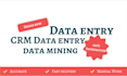 do data entry, data mining, CRM data entry work