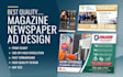design professional newspaper ad, magazine ad, print advert or flyer