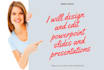 design and edit powerpoint slides and presentations
