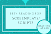 beta read your screenplay and give detailed feedback