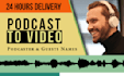 convert podcast to video
