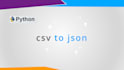 convert any csv file to json with python script