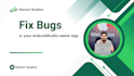 fix bugs, crashes, and errors in your android app