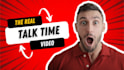 create real talk time video