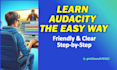 teach you to record, edit and produce great sound with audacity