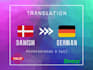 translate anything from danish to german