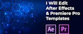 edit any after effects or premiere pro templates