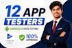 provide 12 testers for google play closed testing and android app testing