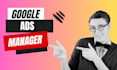 be your ongoing google ads adwords manager
