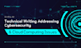 do technical writing addressing cybersecurity and cloud computing issues