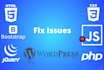 fix any wordpress, html, css, php and javascript issues