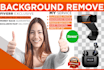 do professional high quality remove background of images
