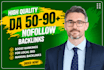 provide SEO backlinks da 50 to 90 with white hat nofollow link building