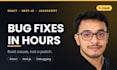 fix react, next js and javascript bugs and errors fast