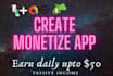 create android apps with monetization earn daily