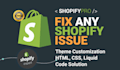 fix your shopify bug, issue, or customize your store fast