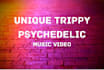create a unique trippy, psychedelic music video