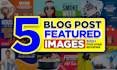 design blog post featured images or web banners