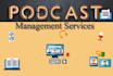 be your podcast manager