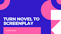 convert your novel to screenplay