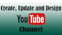 create,update and design your youtube channel