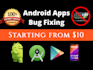 fix bugs in your android app