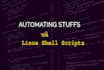 automate linux tasks with bash programming