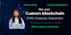 create dapps and custom blockchain on evm, cosmos, substrate